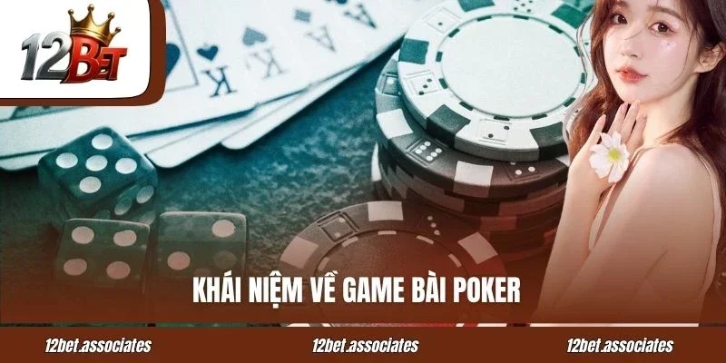 Khái niệm về game bài Poker