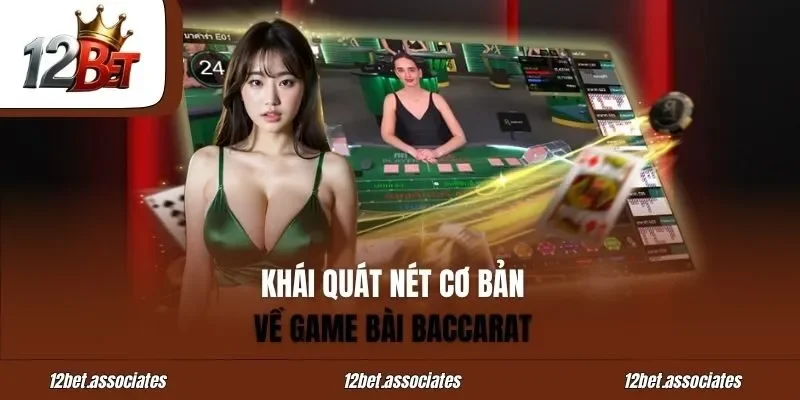 Khái quát nét cơ bản về game bài baccarat
