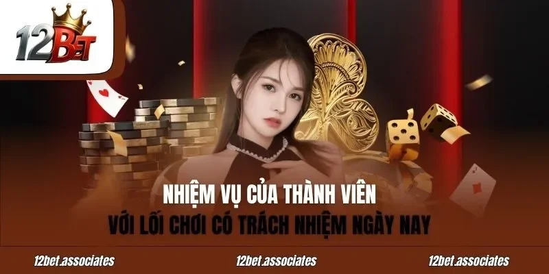 Nhiệm vụ của thành viên với lối chơi có trách nhiệm ngày nay