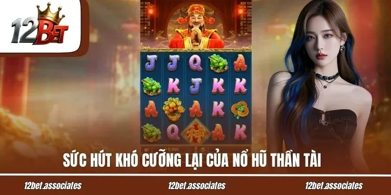Sức hút khó cưỡng lại của nổ hũ Thần Tài