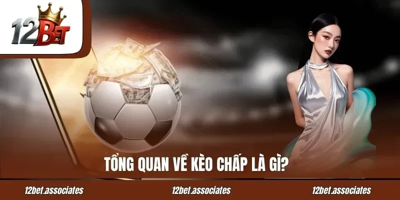 Tổng quan về kèo chấp là gì?